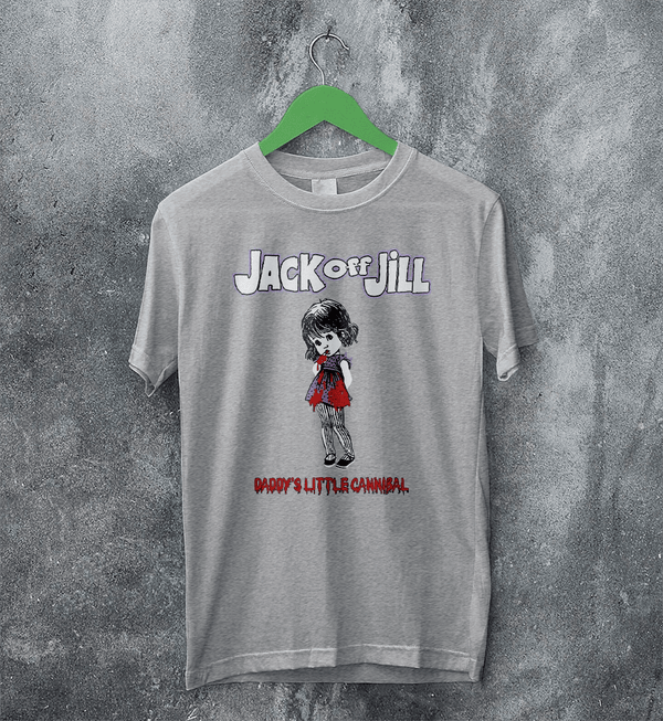 Jack Off Jill Grrrl T-Shirt Daddys Little Cannibal Jack Off Jill Shirt Goth Artsy Tee - Sport Grey - WorldWideShirt