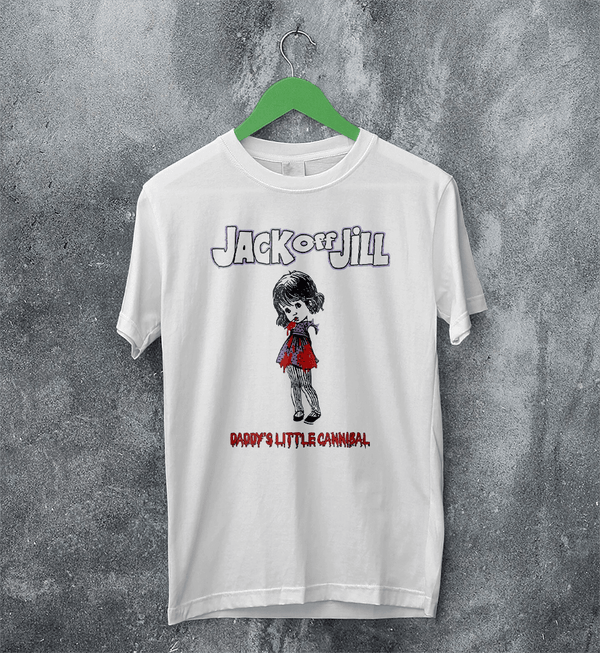 Jack Off Jill Grrrl T-Shirt Daddys Little Cannibal Jack Off Jill Shirt Goth Artsy Tee - White - WorldWideShirt