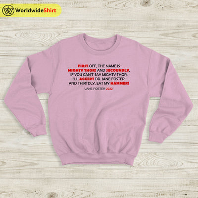 Jane Foster Quotes Sweatshirt Thor Shirt The Avengers Shirt - WorldWideShirt