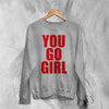 Jax Iconic Sweatshirt Quote Women's Day Shirt You Go Girl Happy Bunny Crewneck - Sport Grey - WorldWideShirt