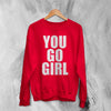 Jax Iconic Sweatshirt Quote Women's Day Shirt You Go Girl Happy Bunny Crewneck - Red - WorldWideShirt