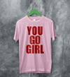 Jax Iconic T-Shirt Quote Women's Day Shirt You Go Girl Happy Bunny Tee - Light Pink - WorldWideShirt
