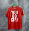 Jax Iconic T-Shirt Quote Women's Day Shirt You Go Girl Happy Bunny Tee - Red - WorldWideShirt