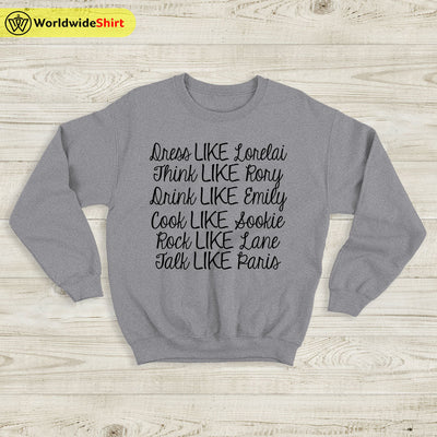 Like Gilmore Girls Sweatshirt Gilmore Girls Shirt TV Show shirt - WorldWideShirt