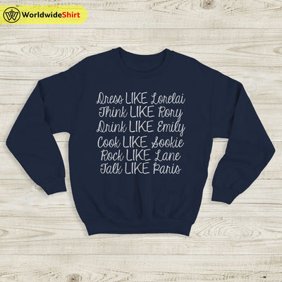 Like Gilmore Girls Sweatshirt Gilmore Girls Shirt TV Show shirt - WorldWideShirt