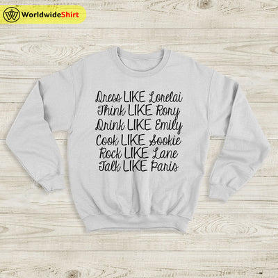 Like Gilmore Girls Sweatshirt Gilmore Girls Shirt TV Show shirt - WorldWideShirt