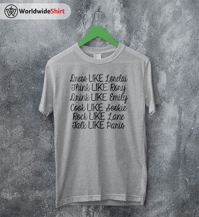 Like Gilmore Girls T-shirt Gilmore Girls TV Show Shirt - WorldWideShirt