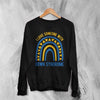Love Down Syndrome Sweatshirt World Down Syndrome Day Shirt Rainbow Crewneck - Black - WorldWideShirt