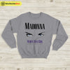 Madonna Who's That Girl Tour Sweatshirt Madonna Shirt Music Shirt - WorldWideShirt