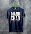 Manu Chao Logo T Shirt Manu Chao Shirt Bella Canvas - WorldWideShirt