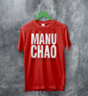 Manu Chao Logo T Shirt Manu Chao Shirt Bella Canvas - WorldWideShirt