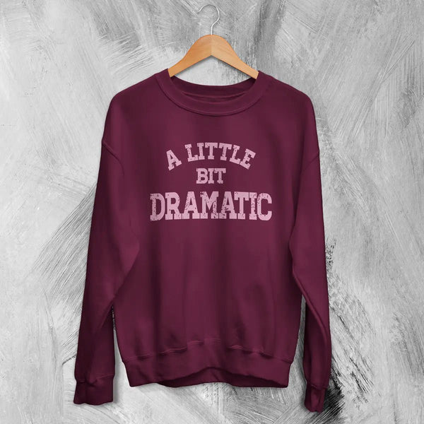 Mean Girls Sweatshirt Little Bit Dramatic Shirt Roncom Movie Crewneck - Red Maroon - WorldWideShirt