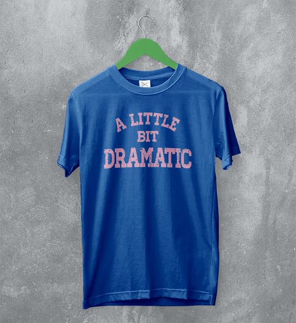Mean Girls T-Shirt Little Bit Dramatic Shirt Roncom Movie Merch - Royal Blue - WorldWideShirt