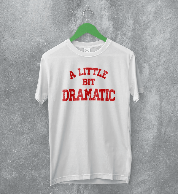 Mean Girls T-Shirt Little Bit Dramatic Shirt Roncom Movie Merch - White - WorldWideShirt