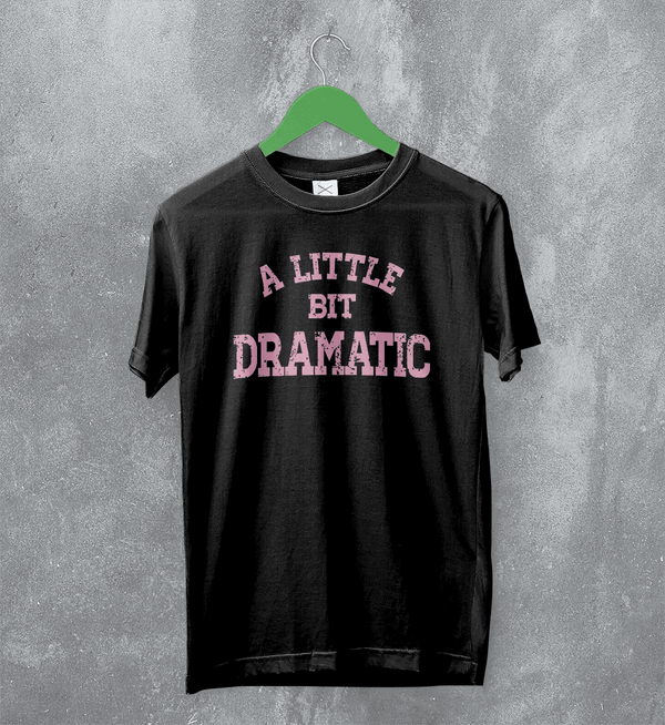 Mean Girls T-Shirt Little Bit Dramatic Shirt Roncom Movie Merch - Black - WorldWideShirt