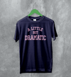 Mean Girls T-Shirt Little Bit Dramatic Shirt Roncom Movie Merch - Navy Blue - WorldWideShirt