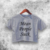 Mean People Suck Crop Top Mean People Suck Shirt Aesthetic Y2K Shirt - WorldWideShirt