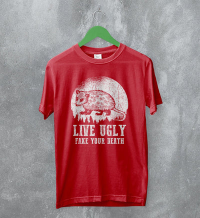 Opossum T-Shirt Live Ugly Shirt Fake Your Death Possum Lover - WorldWideShirt