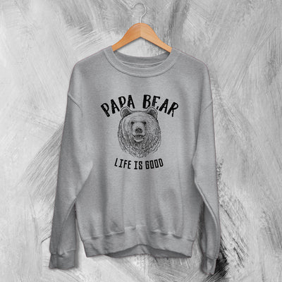 Papa Bear Sweatshirt Life is Good Sweater Animal Lover Gift For Dad - WorldWideShirt