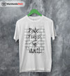 Pink Floyd The Wall T shirt Pink Floyd Shirt Music Shirt - WorldWideShirt