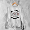 Possum Sweatshirt Big Cheeks Big Squeaks Sweater Rat Animal Gift - WorldWideShirt