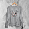 Possum Sweatshirt I Cannot Live Laugh Love Sweater Bad Conditions Gift - WorldWideShirt