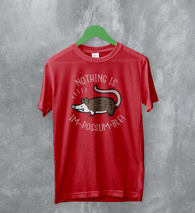 Possum T-Shirt Nothing is Impossumble Shirt Impossible Gift - WorldWideShirt