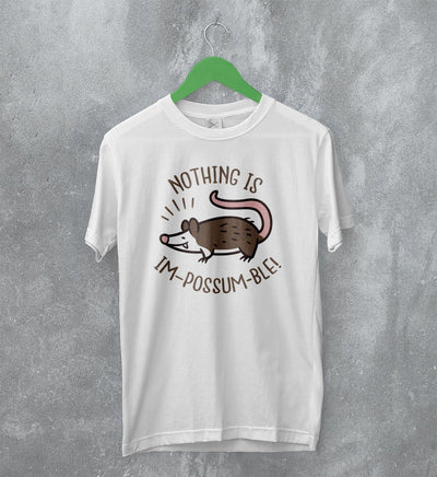 Possum T-Shirt Nothing is Impossumble Shirt Impossible Gift - WorldWideShirt