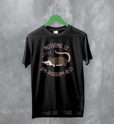 Possum T-Shirt Nothing is Impossumble Shirt Impossible Gift - WorldWideShirt