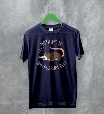 Possum T-Shirt Nothing is Impossumble Shirt Impossible Gift - WorldWideShirt