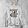 Raccoon Sweatshirt Hey Stealing Your Food Sweater Funny Joke Shirt - WorldWideShirt