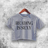 Reading Is Sexy Crop Top Reading Is Sexy Shirt Aesthetic Y2K Shirt - WorldWideShirt