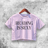 Reading Is Sexy Crop Top Reading Is Sexy Shirt Aesthetic Y2K Shirt - WorldWideShirt