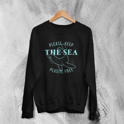 Sea Lover Sweatshirt Keep The Sea Plastic Free Sweater Wildlife Gift - WorldWideShirt