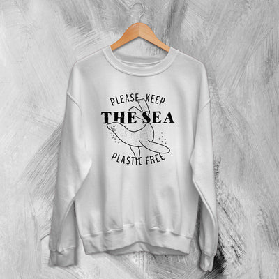 Sea Lover Sweatshirt Keep The Sea Plastic Free Sweater Wildlife Gift - WorldWideShirt