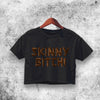 Skinny Bitch Crop Top Skinny Bitch Shirt Aesthetic Y2K Shirt - WorldWideShirt