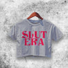 Slut Era Crop Top Slut Era Shirt Aesthetic Y2K Shirt - WorldWideShirt