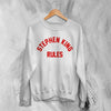 Stephen King Rules Sweatshirt Movie Stephen King Shirt Film Quote Crewneck - White - WorldWideShirt
