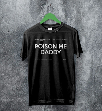 The 1975 Merch Poison Me Daddy 2019 MFC T Shirt The 1975 Shirt - WorldWideShirt