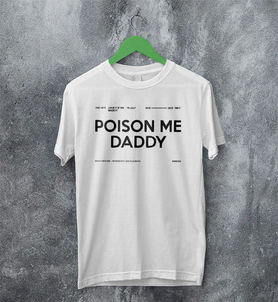 The 1975 Merch Poison Me Daddy 2019 MFC T Shirt The 1975 Shirt - WorldWideShirt