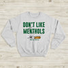 The 1975 Sweatshirt Don't Like Menthols Matty Healy Crewneck The 1975 Shirt - WorldWideShirt