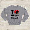 The 1975 Sweatshirt I Heart Matty Healy Sweatshirt The 1975 Merch - WorldWideShirt