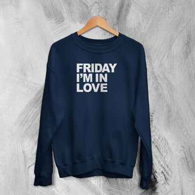 The Cure Sweatshirt Friday I'm In Love Sweater Goth Rock Band Music Merch - WorldWideShirt