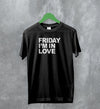 The Cure T-Shirt Friday I'm In Love Shirt Goth Rock Band Music Merch - WorldWideShirt