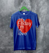 The Cure T-shirt It's Friday I'm In Love Shirt The Cure Music Merch - WorldWideShirt