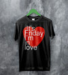 The Cure T-shirt It's Friday I'm In Love Shirt The Cure Music Merch - WorldWideShirt