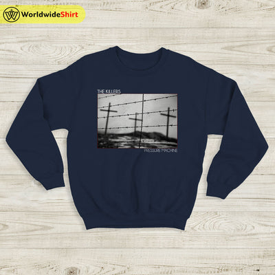 The Killers Pressure Machine Sweatshirt The Killers Shirt Band Shirt - WorldWideShirt