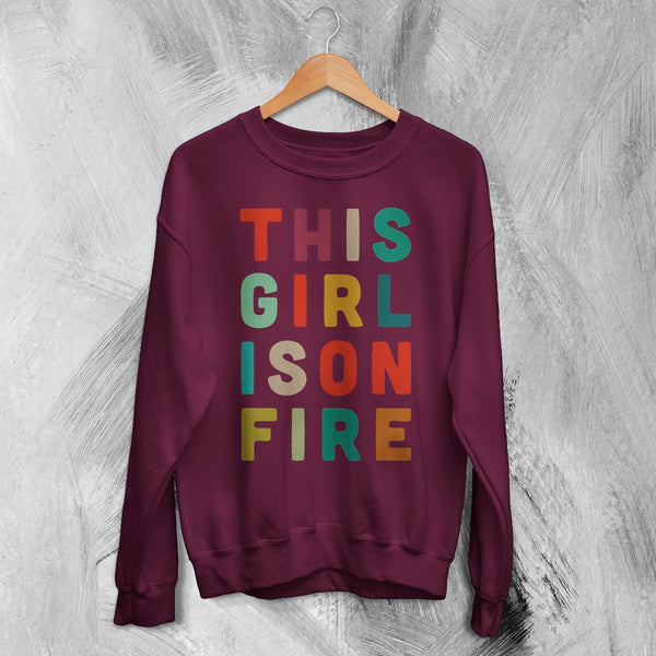 This Girl Is On Fire Sweatshirt Women's Day Shirt Music Song Lyrics Crewneck - Red Maroon - WorldWideShirt