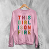 This Girl Is On Fire Sweatshirt Women's Day Shirt Music Song Lyrics Crewneck - Light Pink - WorldWideShirt