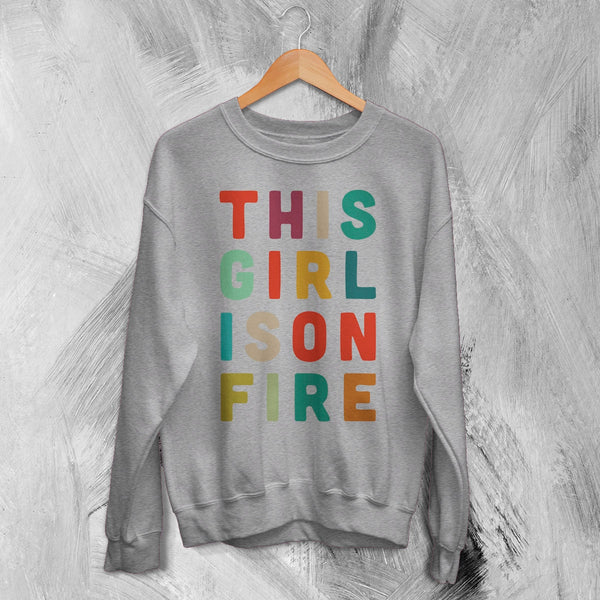 This Girl Is On Fire Sweatshirt Women's Day Shirt Music Song Lyrics Crewneck - Sport Grey - WorldWideShirt